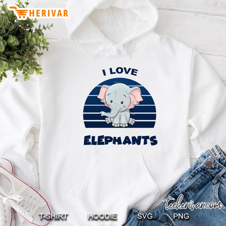 I Love Elephants Elephant Lover Version Hoodie