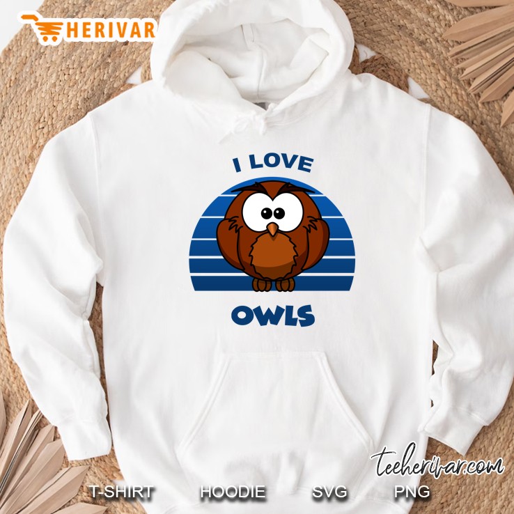 I Love Owls Owl Lover Version Hoodie