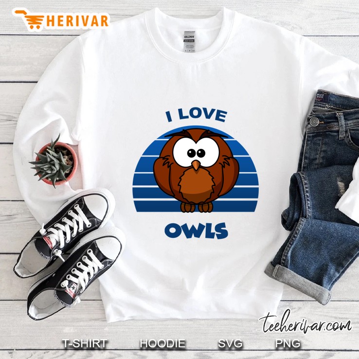 I Love Owls Owl Lover Version Sweatshirt