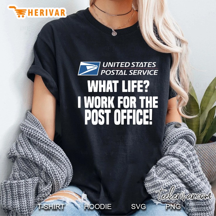 United States Postal Service What Life I Work For The Post Office Ladies Tee