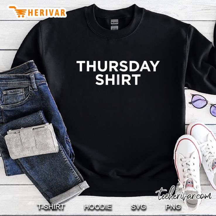 Thursday Shirt Sweatshirt