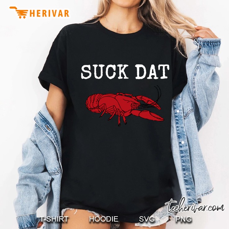 Suck Dat Crawfish Ladies Tee