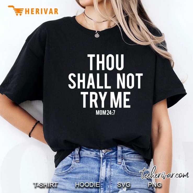 Thou Shall Not Try Me Mom 247 Black Version Ladies Tee