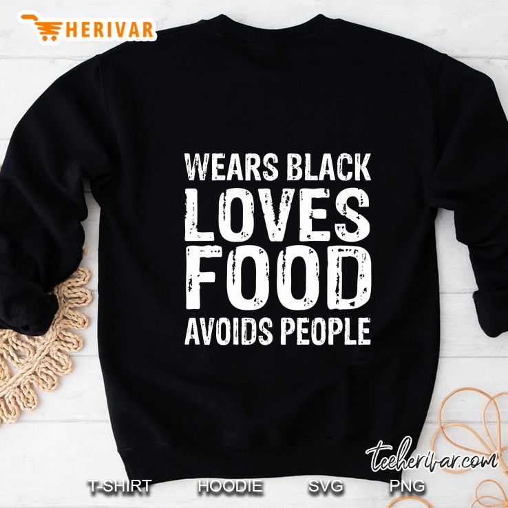 Wears Black Loves Food Avoids People - Herivar Version Sweatshirt