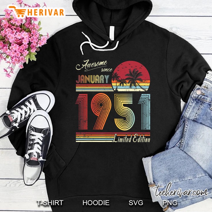 Awesome Since January 1951 Limited Edition Vintage Version Hoodie