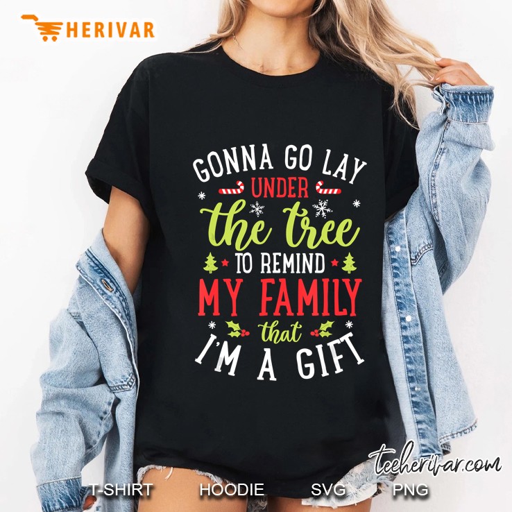 Gonna Go Lay Under The Tree To Remind Family That I Am A Gift Version2 Ladies Tee