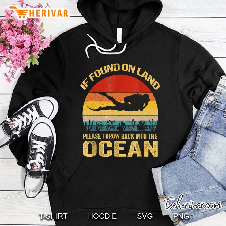 If Found On Land Throw Back Into The Ocean Scuba Diving Vintage Version Hoodie
