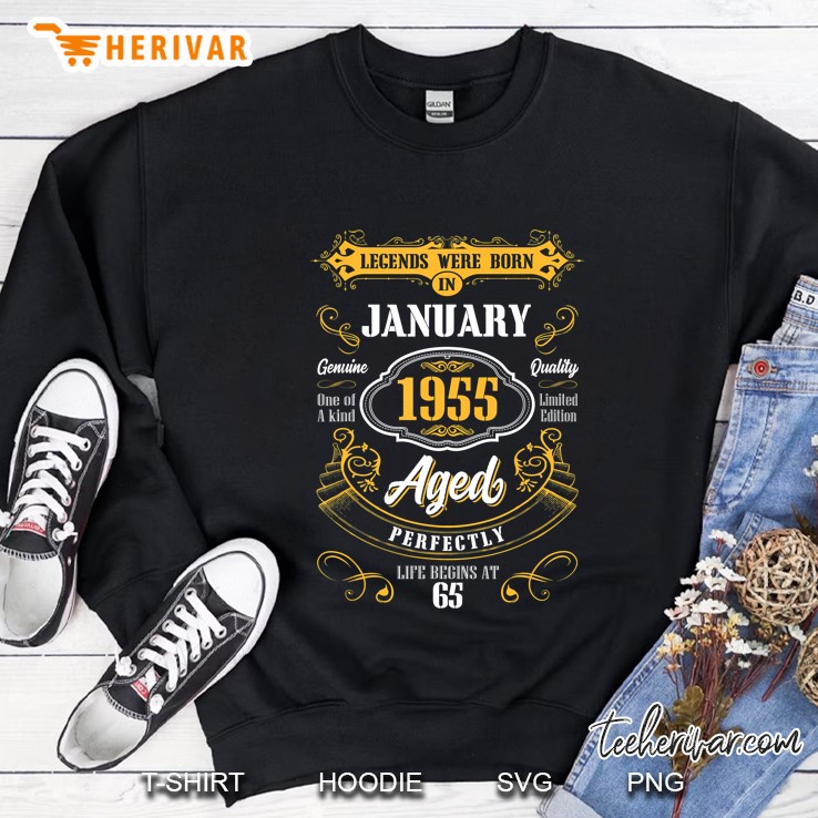 Legends Were Born In January 1955 Aged Perfectly Life Begins At 65 Sweatshirt