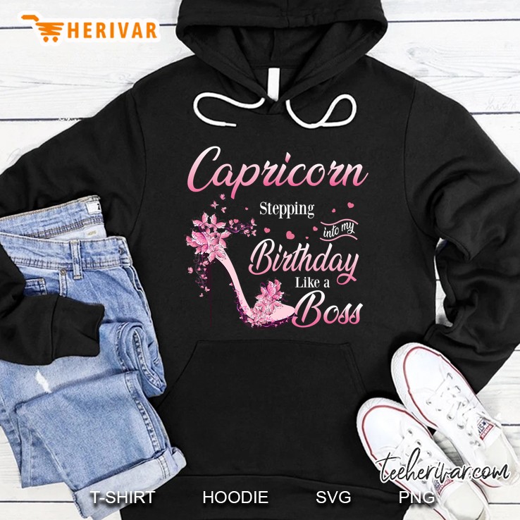 Capricorn Stepping Into My Birthday Like A Boss Butterfly High Heels Version Hoodie
