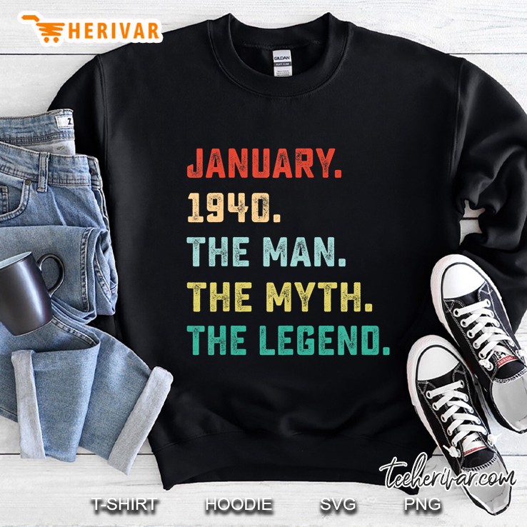 January 1940 The Man The Myth The Legend Vintage Version Sweatshirt