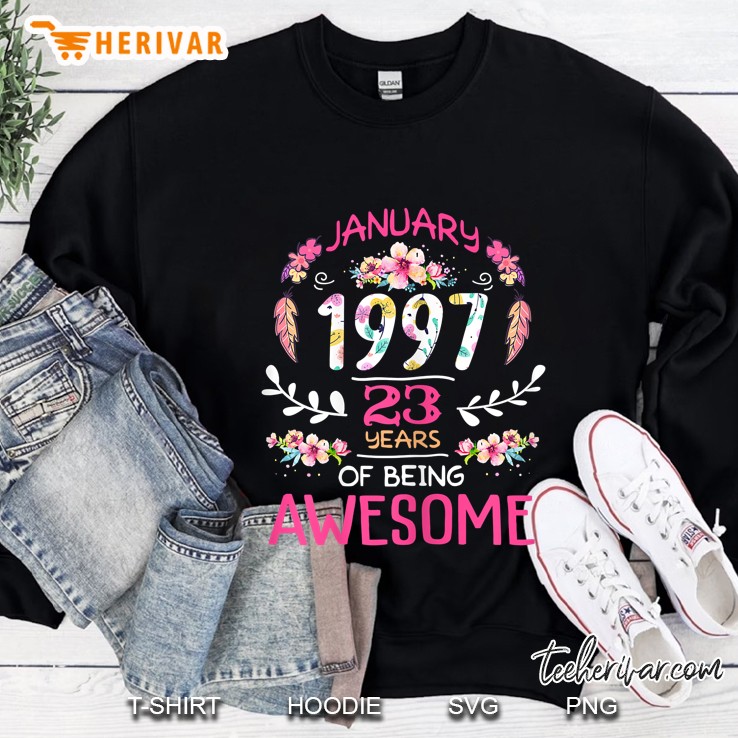 January 1997 23 Years Of Being Awesome Sweatshirt