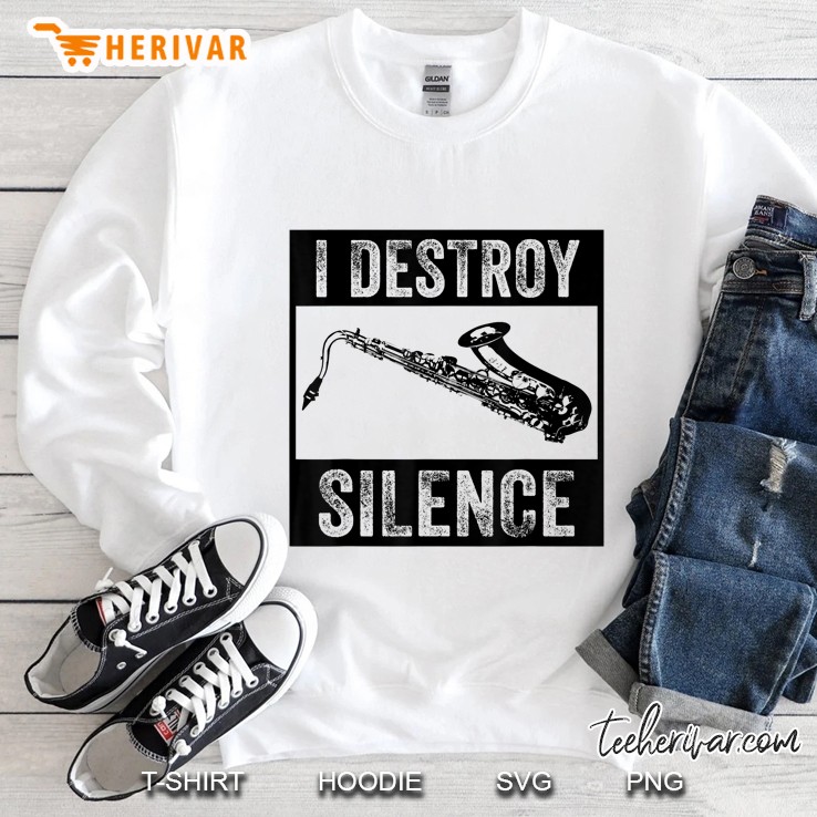 I Destroy Silence Saxophone Sweatshirt