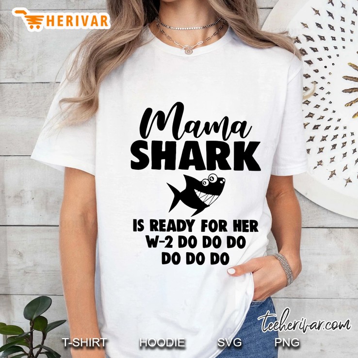 Mama Shark Is Ready For Her W 2 Do Do Do Do Do Do Ladies Tee