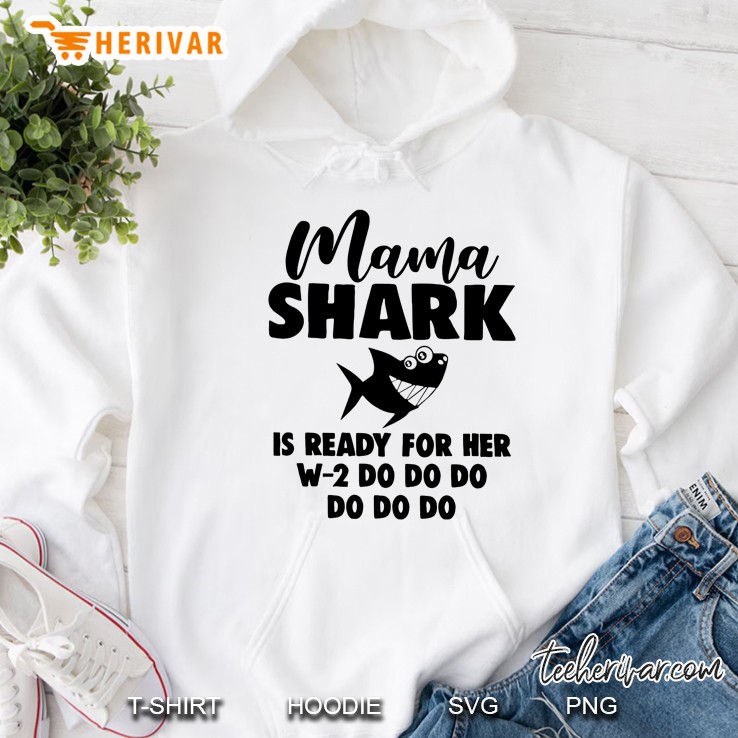 Mama Shark Is Ready For Her W 2 Do Do Do Do Do Do Hoodie