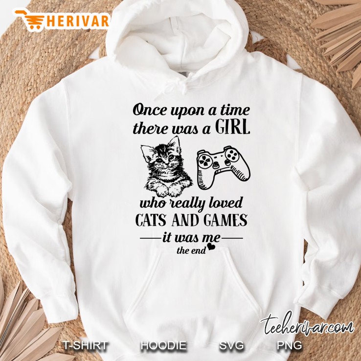 Once Upon A Time There Was A Girl Who Really Loved Cats And Games Hoodie