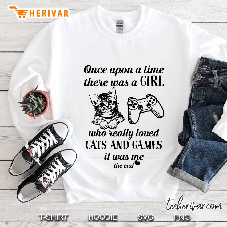 Once Upon A Time There Was A Girl Who Really Loved Cats And Games Sweatshirt