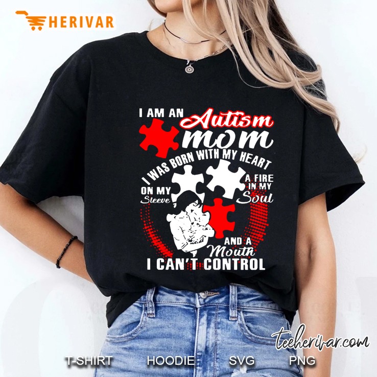 I Am An Autism Mom I Was Born With My Heart On My Sleeve Ladies Tee