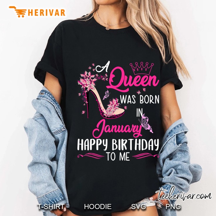 A Queen Was Born In January Happy Birthday To Me Ladies Tee
