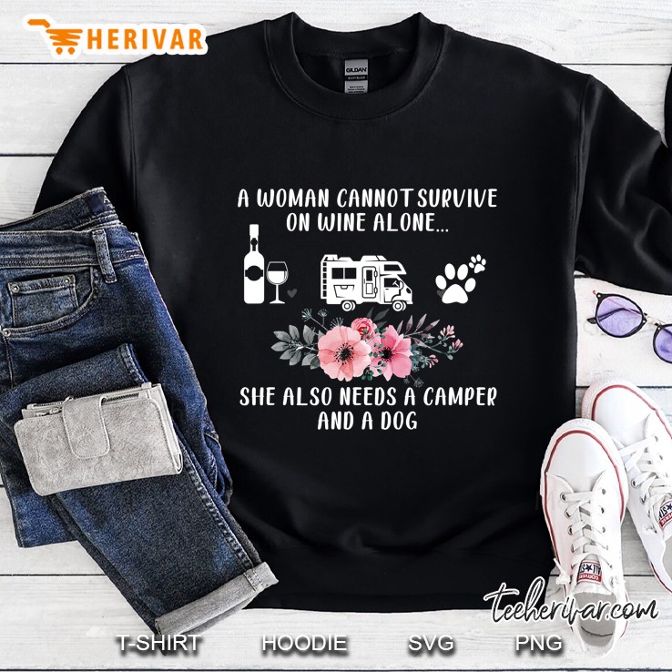 A Woman Cannot Survive On Wine Alone She Also Needs A Camper And A Dog Flower Version 2 Sweatshirt