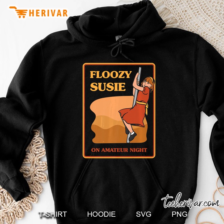 Floozy Susie On Amateur Night Hoodie
