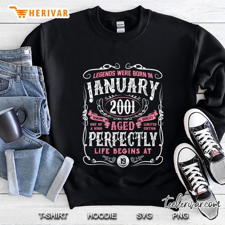 Legends Were Born In January 2001 Aged Perfectly Life Begins At 19 Sweatshirt