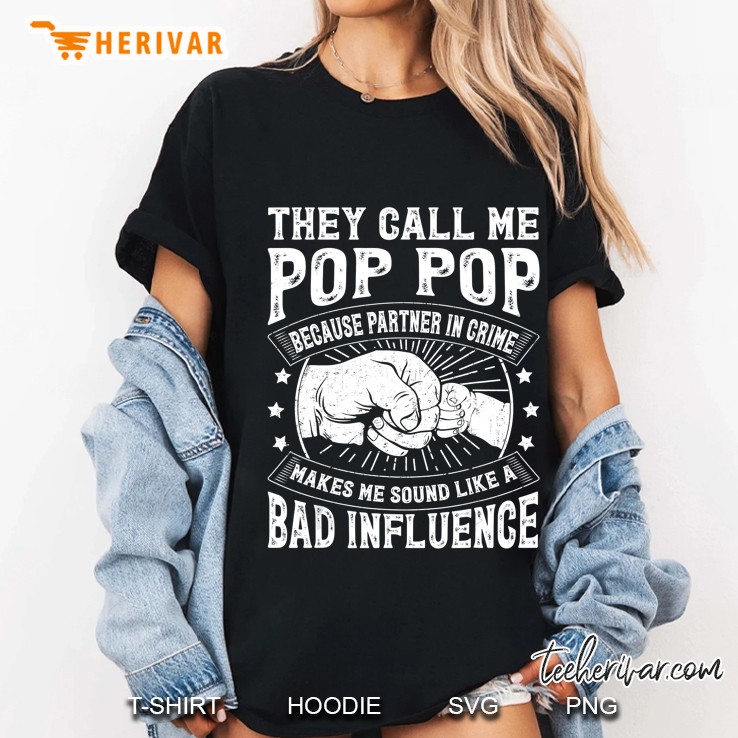 They Call Me Pop Pop Because Partner In Crime Makes Me Sound Like A Bad Influence Version2 Ladies Tee