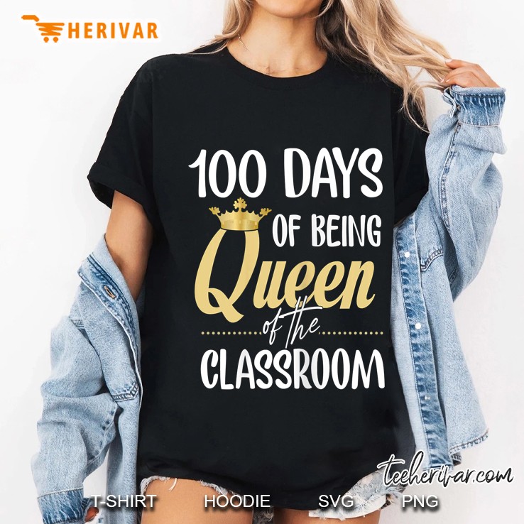 100 Days Of Being Queen Of The Classroom Hoodie