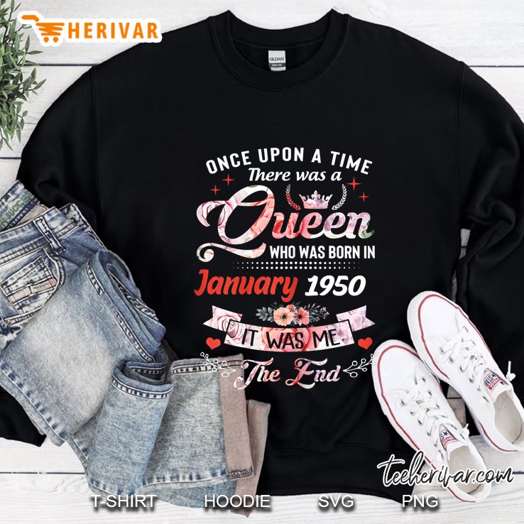 Once Upon A Time There Was A Queen Who Was Born In January 1950 Floral Version Sweatshirt