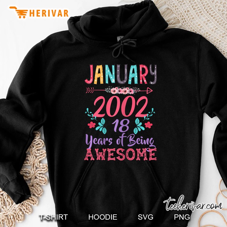 January 2002 18 Years Of Being Awesome Floral Version Hoodie