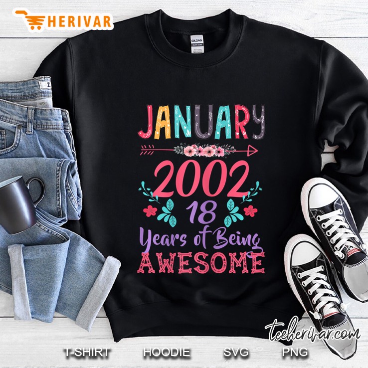 January 2002 18 Years Of Being Awesome Floral Version Sweatshirt