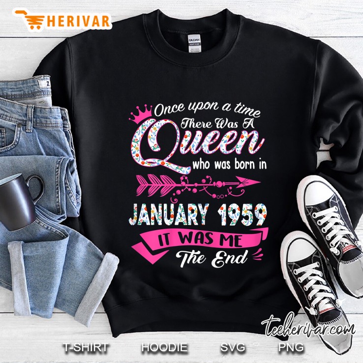 Once Upon A Time There Was A Queen Who Was Born In January 1959 Floral Version Sweatshirt
