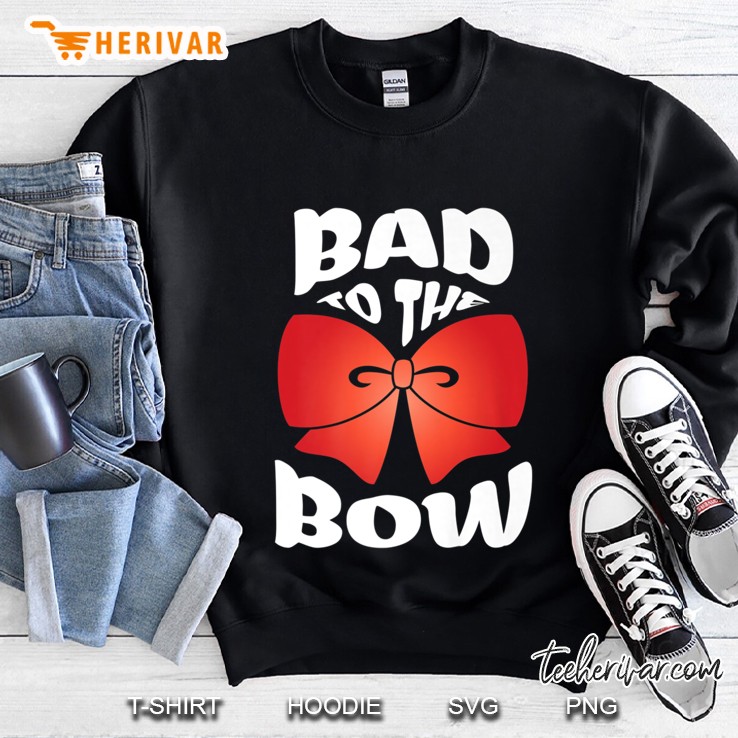Bad To The Bow Cute Girl Sweatshirt