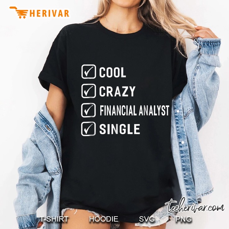 Cool Crazy Financial Analyst Single Ladies Tee