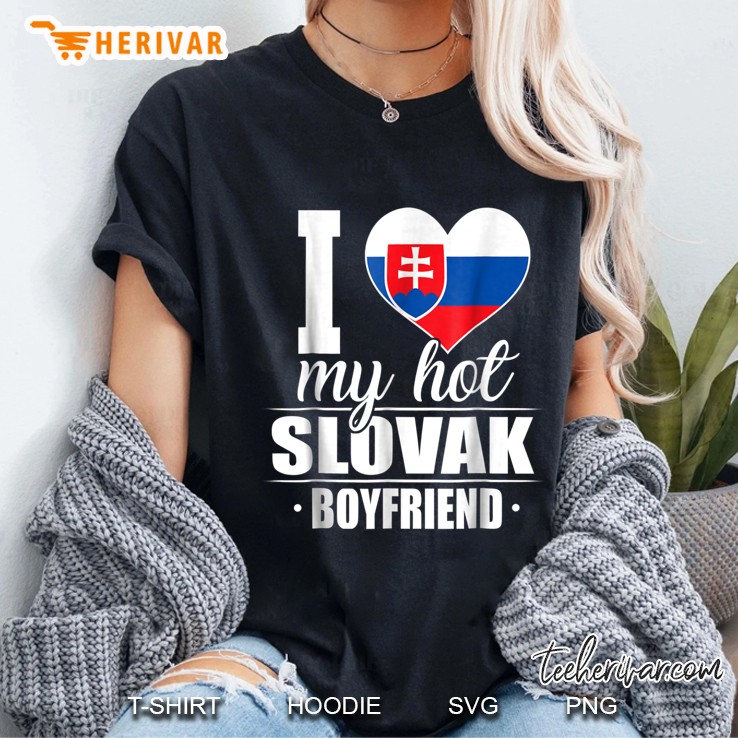 I Love My Hot Slovak Boyfriend Hoodie