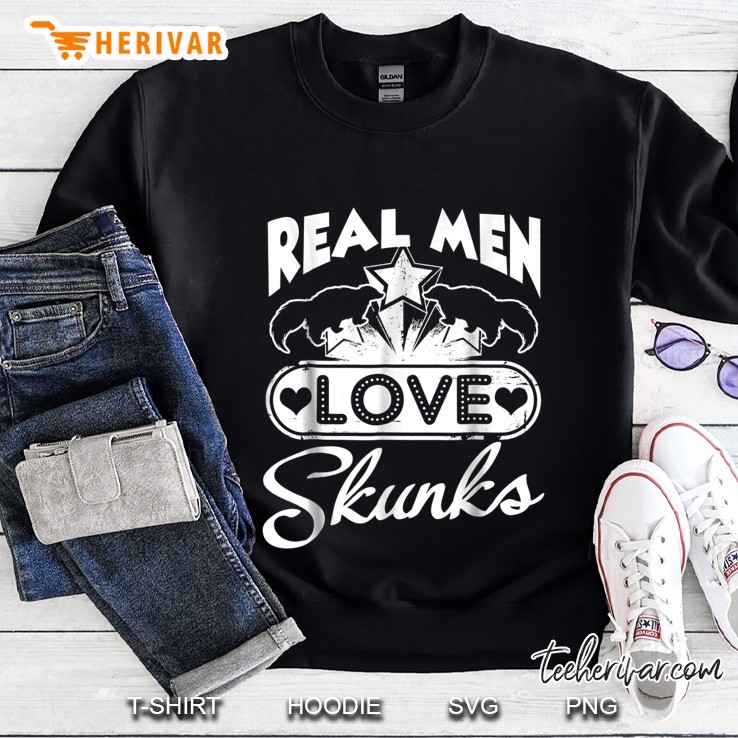 Real Men Love Skunks Sweatshirt