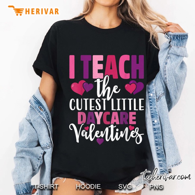 I Teach The Cutest Little Daycare Valentines Ladies Tee
