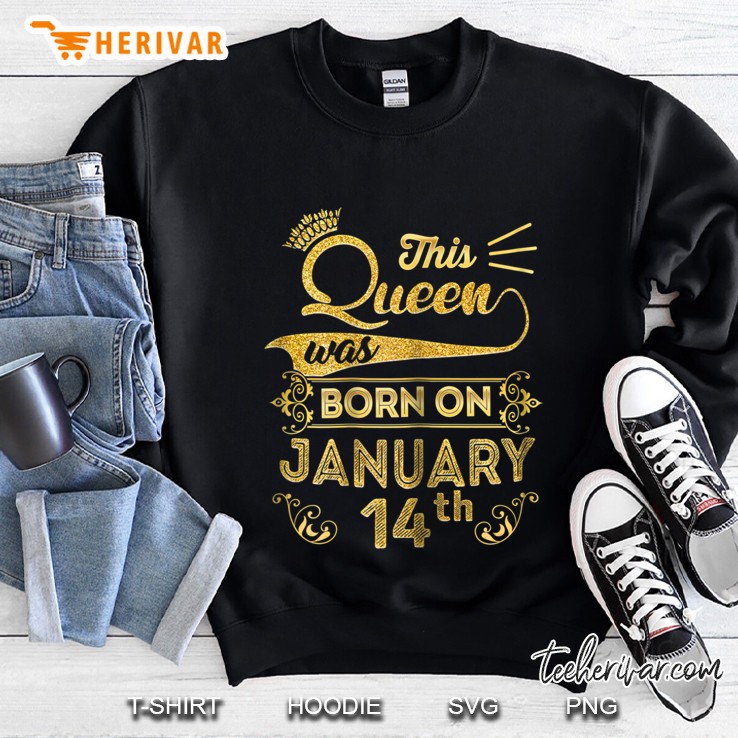 This Queen Are Born In January 14th Sweatshirt