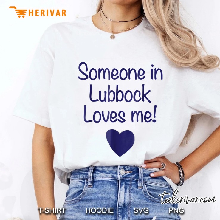 Someone In Lubbock Loves Me Ladies Tee