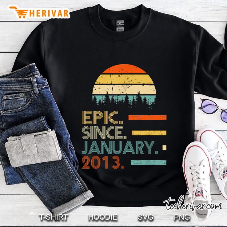 Epic Since January 2013 7Th Birthday Sweatshirt