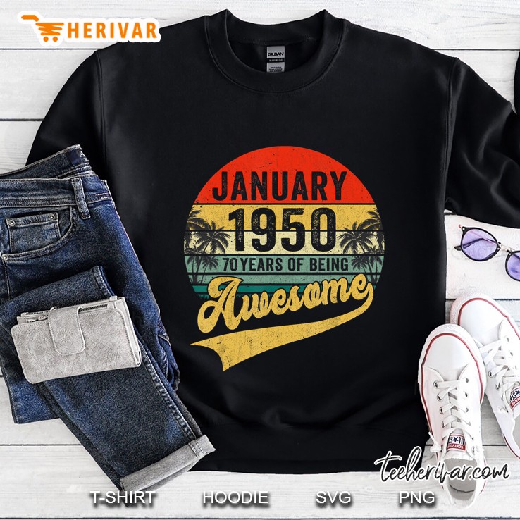 January 1950 70 Years Of Being Awesome Vintage Version Sweatshirt