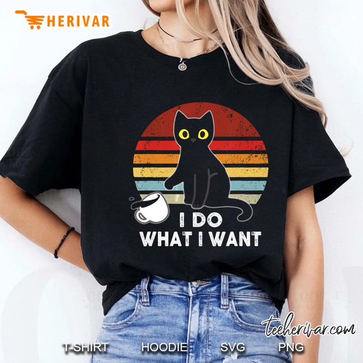 I Do What I Want Funny Cat Vintage Version Ladies Tee