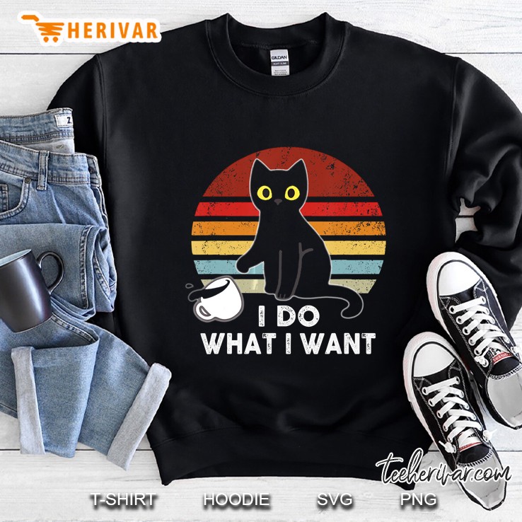 I Do What I Want Funny Cat Vintage Version Sweatshirt