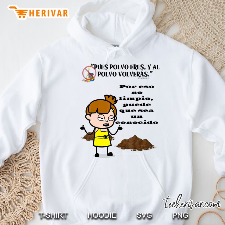 Del Polvo Eres Y Al Polvo Volveras Hoodie