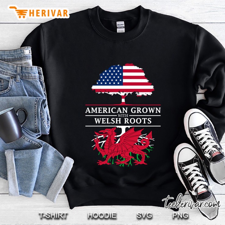 American Grown With Welsh Roots Sweatshirt
