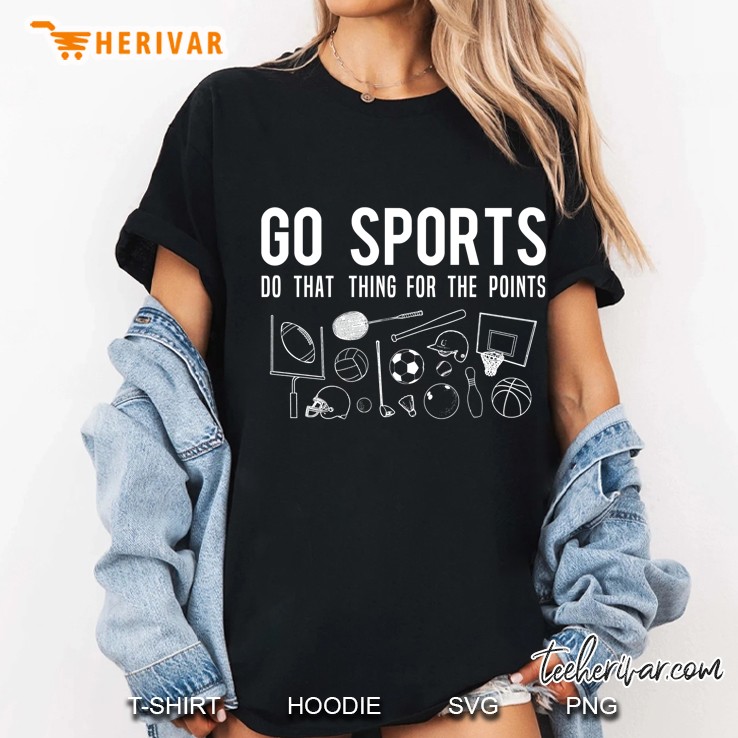 Go Sports Do That Thing For The Points Ladies Tee