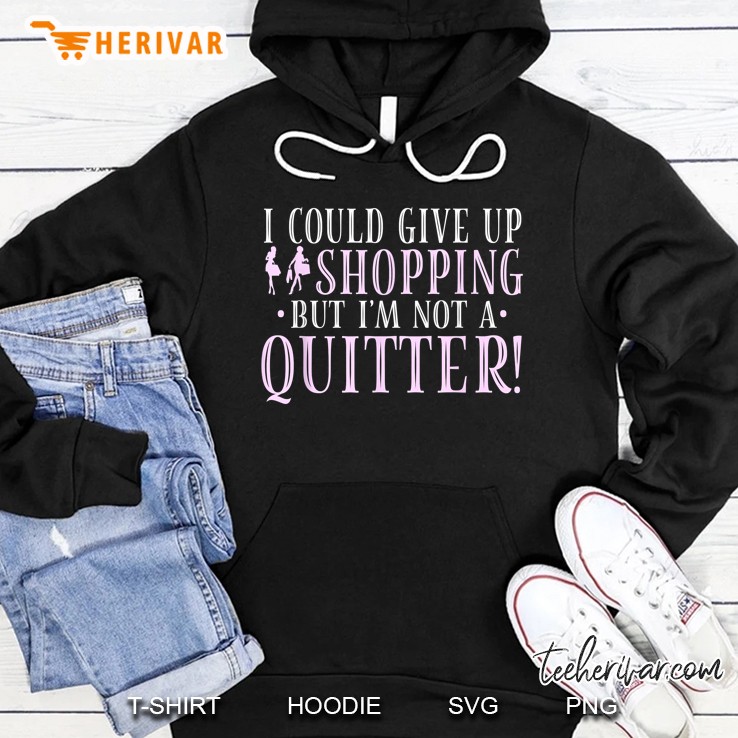 I Could Give Up Shopping But I