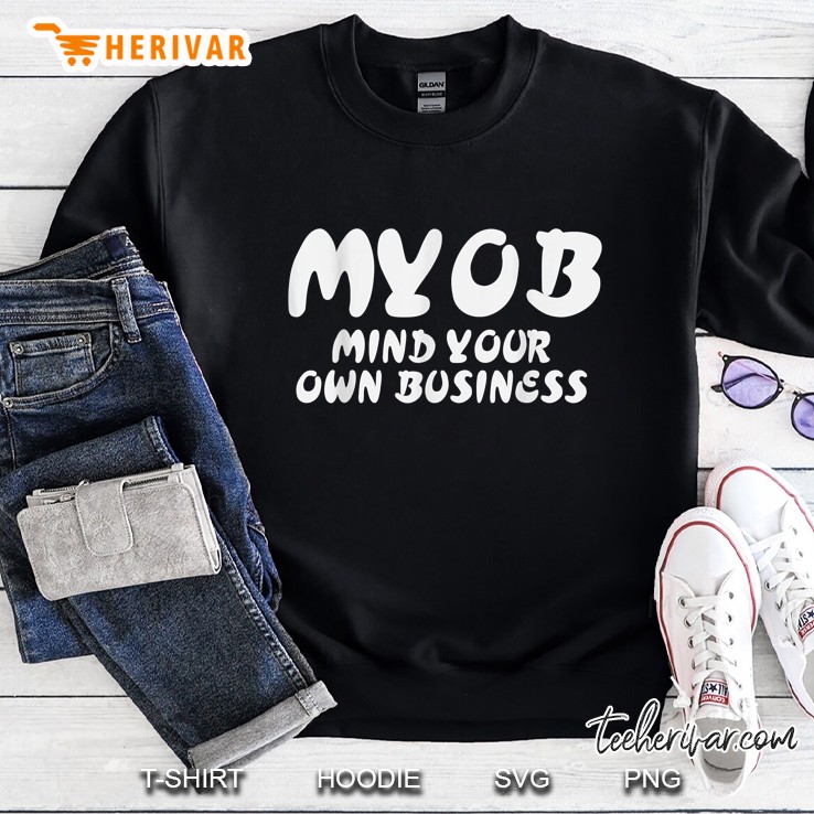 Myob Mind Your Own Business Sweatshirt