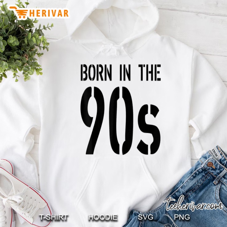 Born In The 90S Hoodie