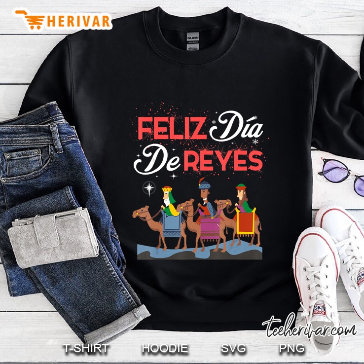 Feliz Dia De Reyes Happy Three Kings Day Epiphany Day Sweatshirt