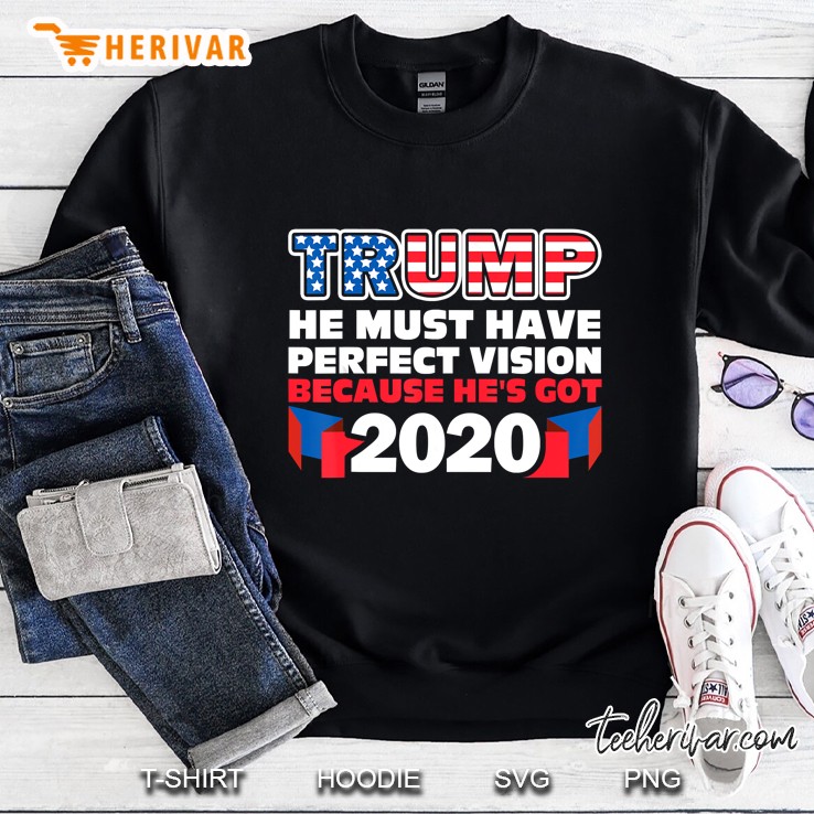 Trump He Must Have Perfect Vision Because He